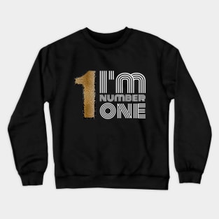 I'm Number One Crewneck Sweatshirt